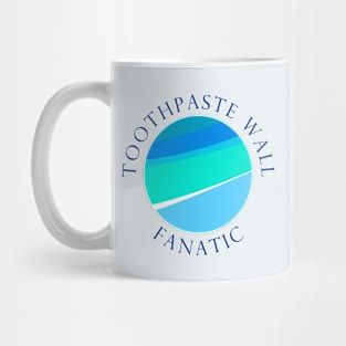 Toothpaste Wall Fanatic Mug